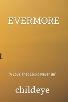 EVERMORE: “A Love That Could Never Be” (#childeye) 8198124632 Book Cover