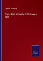 Proceedings, principally in the County of Kent 3375017480 Book Cover