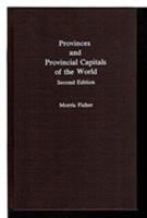 Provinces and Provincial Capitals of the World 0810817586 Book Cover