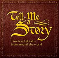 Tell Me a Story: Timeless Folktales from Around the World 0836242289 Book Cover