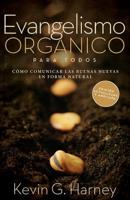 Evangelismo orgánico para todos: Cómo Comunicar Las Buenas Nuevas En Forma Natural (Spanish Edition) 1683148509 Book Cover