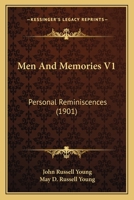 Men And Memories V1: Personal Reminiscences (1901) 1164896490 Book Cover