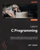 Learn C Programming: A beginner's guide to learning the most powerful and general-purpose programming language with ease, 2nd Edition 1789349915 Book Cover