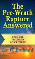 The Pre-Wrath Rapture Answered From the Testimony of Scripture 188270178X Book Cover