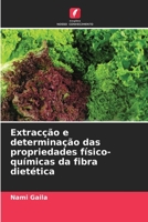 Extracção e determinação das propriedades físico-químicas da fibra dietética 6205781166 Book Cover