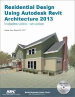 Residential Design Using Autodesk Revit Architecture 2013 1585037397 Book Cover