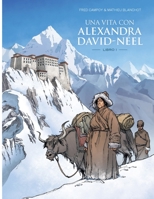 Una vita con Alexandra David-Néel: Libro I 1788945077 Book Cover