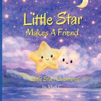 Little Star Makes A Friend (Little Star Adventures) B0GV383JHD Book Cover