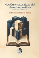 La noción y la naturaleza del derecho positivo: Guía crítica de filosofía del derecho, hermenéutica, argumentación jurídica y metodología aplicada al ordenamiento venezolano (Spanish Edition) B0GWDHXNMY Book Cover