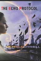 THE ECHO PROTOCOL: SiFi-Thriller, Being Human in the Age of Acceleration, The Echo Protocol B0GGZ5G1W4 Book Cover