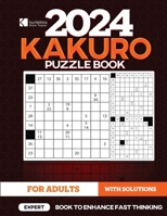 Kunlektra Brain Teaser 15 x 15 Kakuro Puzzle Book For Adults: Expert's Math Game to Enhance Fast Thinking | Solution Included | B0CLZ6WWCL Book Cover