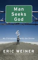 Man Seeks God: My Flirtations with the Divine 0446539473 Book Cover