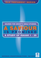 A Saviour Is Promised: A Study in Isaiah 1-39 0908067550 Book Cover