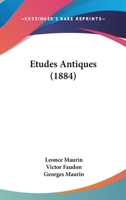 Etudes Antiques (1884) 1167609271 Book Cover