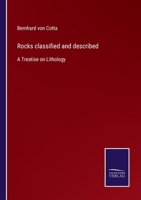 Rocks classified and described: A Treatise on Lithology 114315259X Book Cover