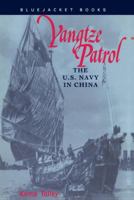 Yangtze Patrol, The US Navy in China 0870217984 Book Cover
