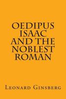 Oedipus, Isaac, and the Noblest Roman 1481848399 Book Cover