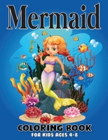 Mermaid Coloring Book for Kids Ages 4-8: Realistic Mermaid Designs For Boys and Girls Ages 4-8 B08L3XC99V Book Cover