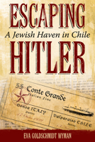 Escaping Hitler: A Jewish Haven in Chile 0817361944 Book Cover