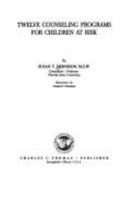 Twelve Counseling Programs for Children at Risk 0398056269 Book Cover