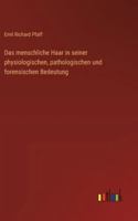 Das menschliche Haar in seiner physiologischen, pathologischen und forensischen Bedeutung 3368387065 Book Cover