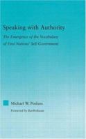 Speaking with Authority: The Emergence of the Vocabulary of First Nations' Self-Government 0415882613 Book Cover