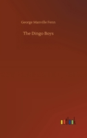 The Dingo Boys: The Squatters of Wallaby Range 1499666136 Book Cover