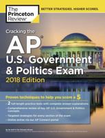 Cracking the AP U.S. Government & Politics Exam, 2018 Edition: Proven Techniques to Help You Score a 5 1524710180 Book Cover