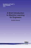 A Brief Introduction to Machine Learning for Engineers (Foundations and Trends 168083472X Book Cover