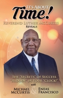 It's about time: Revealing the "secrets" of success "hidden" in your "clock" B0884F86GB Book Cover