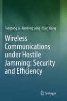 Wireless Communications under Hostile Jamming: Security and Efficiency 9811308209 Book Cover