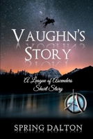 Vaughn's Story, A League of Ascenders Short Story B08BDYB6MD Book Cover