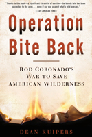 Operation Bite Back: Rod Coronado's War to Save American Wilderness 1596914580 Book Cover