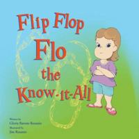 Flip Flop Flo the Know-it-All 0982659784 Book Cover
