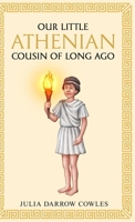 Our little Athenian cousin of long ago 1761831461 Book Cover