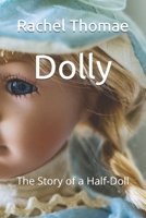 Dolly: The Story of a Half-Doll B08928JCYS Book Cover