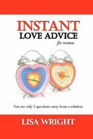 Instant Love Advice: for Women 1451567456 Book Cover