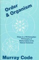 Order & Organism CB (SUNY series in philosophy) 0873959515 Book Cover