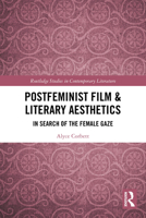 Postfeminist Film and Literary Aesthetics : In Search of the Female Gaze 1032866306 Book Cover