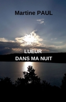 Lueur dans ma nuit (French Edition) B0C32YVZBG Book Cover