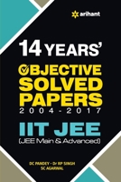 14 Years Objective Solved Papdrs 2004-2017 IIT JEE 9311128686 Book Cover