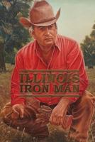 Illinois Iron Man 098943673X Book Cover