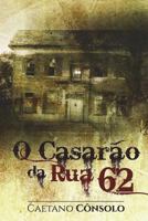 O Casar�o Da Rua 62 8536643617 Book Cover