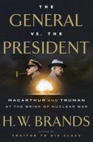 The General and the President: MacArthur and Truman at the Brink of Nuclear War 1524703427 Book Cover