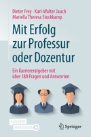 Mit Erfolg zur Professur oder Dozentur: Ein Karriereratgeber mit über 180 Fragen und Antworten (German Edition) 3662605287 Book Cover