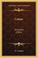 Catene: Racconto (1903) 1167597788 Book Cover