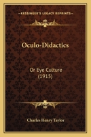 Oculo-Didactics or Eye Culture 1120660009 Book Cover