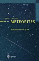 Meteorites: Messengers from Space 3540581057 Book Cover