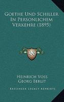 Goethe Und Schiller In Personlichem Verkehre (1895) 3741121436 Book Cover