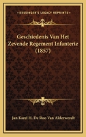 Geschiedenis Van Het Zevende Regement Infanterie (1857) 1167600320 Book Cover